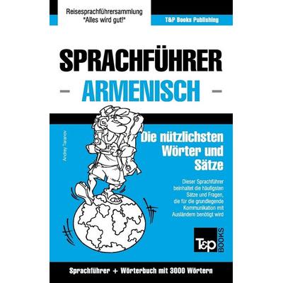 Sprachführer Deutsch-Armenisch und Thematischer Wortschatz mit 3000 Wörtern, Taschenbuch von Andrey Taranov, Amazon Digital Services LLC - Kdp,