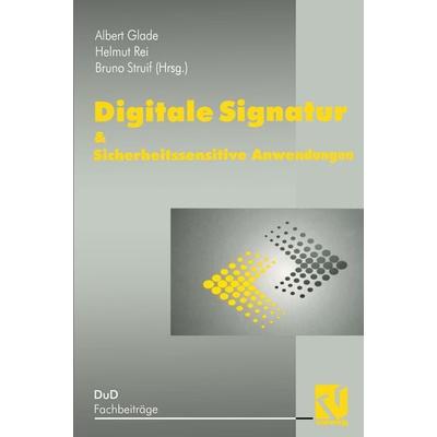 Digitale Signatur & Sicherheitssensitive Anwendungen, Taschenbuch von A. Glade,H. Reimar,B. Struif, Vieweg & Teubner, 978-3-322-83084-5