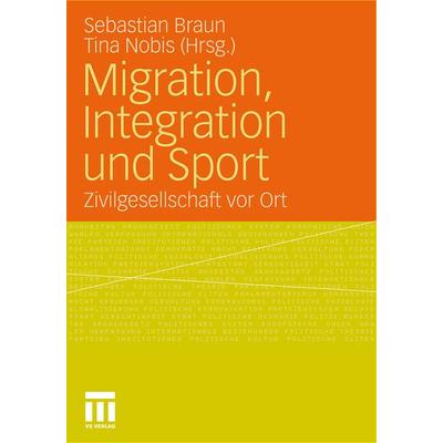 Migration, Integration und Sport, Taschenbuch von , VS Verlag für Sozialwissenschaften, 978-3-531-17938-4