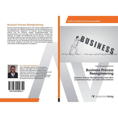 Business Process Reengineering, Taschenbuch von Hans Takougoum Menkem, AV Akademikerverlag, 978-3-639-40935-2