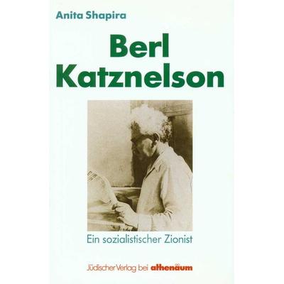 Berl Katznelson, Gebundene Ausgabe von Anita Shapira, Jüdischer Verlag, 978-3-633-54015-0