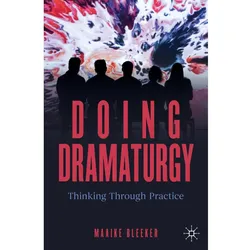 Doing Dramaturgy, Sachbücher von Maaike Bleeker