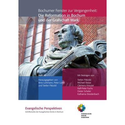 Bochumer Fenster zur Vergangenheit: Die Reformation in Bochum und der Grafschaft Mark, Taschenbuch von , BoD – Books on Demand, 978-3-7448-7531-8