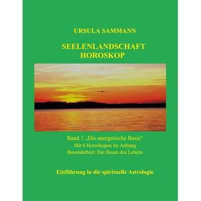Seelenlandschaft Horoskop, Taschenbuch von Ursula Sammann, BoD – Books on Demand, 978-3-7528-4096-4