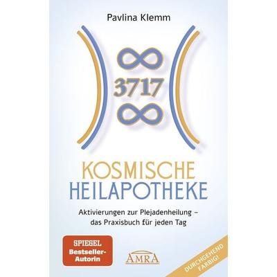 KOSMISCHE HEILAPOTHEKE: Aktivierung der Plejadenheilung - das Praxisbuch mit Heilsymbolen, Botschaften und Meditationen (Das neue Werk der