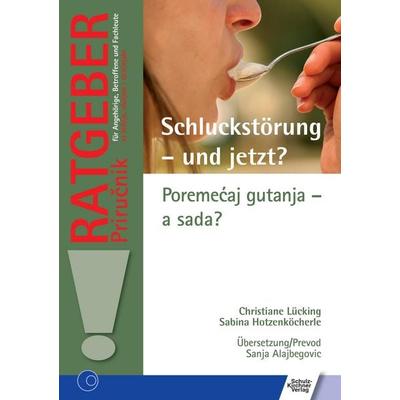 Schluckstörung - und jetzt?/Poremećaj gutanja - a sada?, Taschenbuch von Christiane Lücking,Sabina Hotzenköcherle, Schulz-Kirchner, 978-3-8248-1195-3