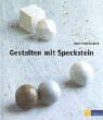Kurt Haberstich - Gestalten mit Speckstein - Preis vom 01.10.2026 17:08:56 h