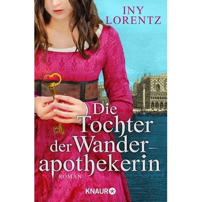 Die Tochter der Wanderapothekerin, Taschenbuch von Iny Lorentz, Knaur Taschenbuch, 978-3-426-52285-1