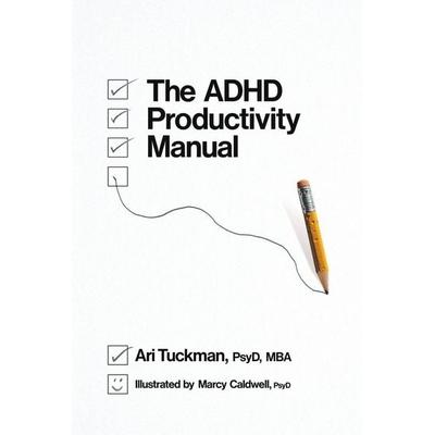 The ADHD Productivity Manual, Taschenbuch von Ari Tuckman, Working Memory Press