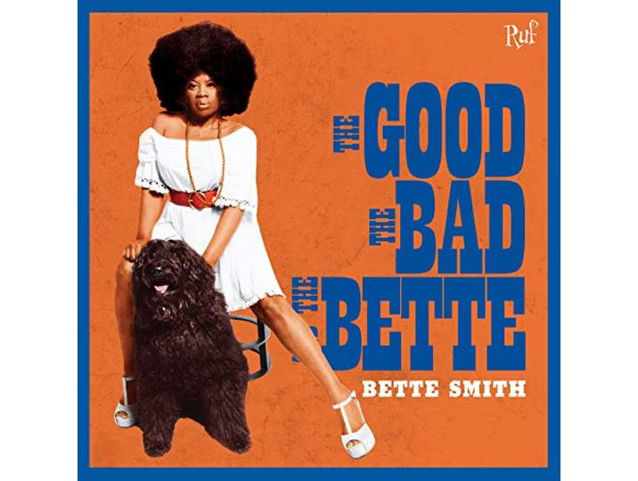Bette Smith - Good, The Bad And The Bette