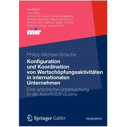 Konfiguration und Koordination von Wertschöpfungsaktivitäten in internationalen Unternehmen, Fachbücher von Philipp Michael Grosche