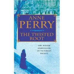 The Twisted Root (William Monk Mystery, Book 10), Belletristik von Anne Perry