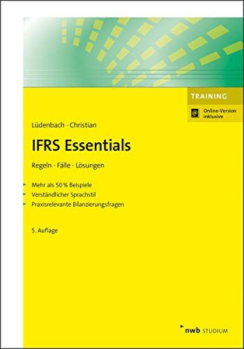 Norbert Lüdenbach - IFRS Essentials: Regeln, Fälle, Lösungen. Mehr als 50 % Beispiele. Verständlicher Sprachstil. Praxisrelevante Bilanzierungsfragen. (NWB Studium Betriebswirtschaft) - Preis vom 09.10.2026 07:28:09 h