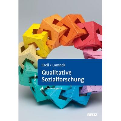 Qualitative Sozialforschung, Gebundene Ausgabe von Claudia Krell,Siegfried Lamnek, Beltz Verlagsgruppe GmbH & Co. KG, 978-3-621-28937-5