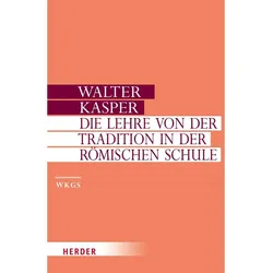Die Lehre von der Tradition in der Römischen Schule, Sachbücher von Walter Kasper