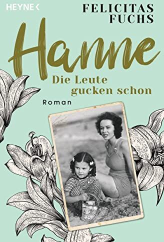 Felicitas Fuchs - Hanne. Die Leute gucken schon: Mütter-Trilogie 2 - Roman - Preis vom 09.10.2026 07:28:09 h