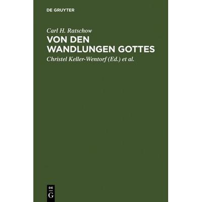 Von den Wandlungen Gottes, Gebundene Ausgabe von Carl H. Ratschow, De Gruyter, 978-3-11-010911-5