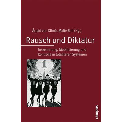 Rausch und Diktatur, Taschenbuch von Arpad Klimo,Malte Rolf, Campus, 978-3-593-38206-7