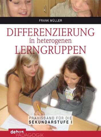 Frank Müller - Differenzierung in heterogenen Lerngruppen: Praxisbuch für die Sekundarstufe I - Preis vom 09.10.2026 07:28:09 h