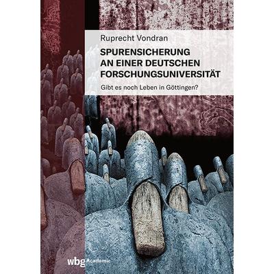 Spurensicherung an einer deutschen Forschungsuniversität, Gebundene Ausgabe von Ruprecht Vondran, Wbg Academic in Herder, 978-3-534-64069-0