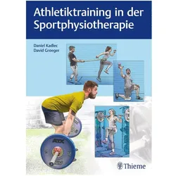 Athletiktraining in der Sportphysiotherapie, Fachbücher von David Groeger, Daniel Kadlec