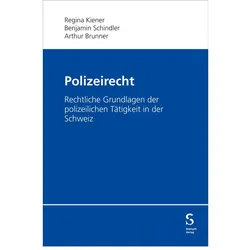 Polizeirecht, Fachbücher von Benjamin Schindler, Regina Kiener, Arthur Brunner