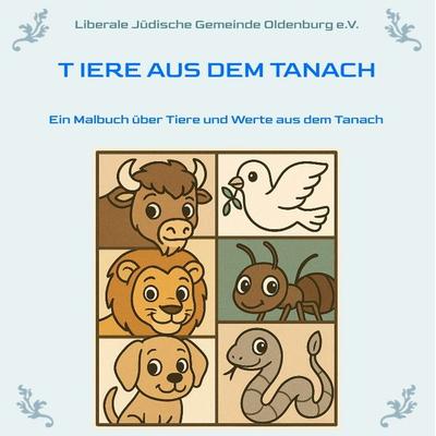 Tiere aus dem Tanach, Gebundene Ausgabe von LJGO e.V. Die Liberale Jüdische Gemeinde Oldenburg, Tredition, 978-3-384-64981-2