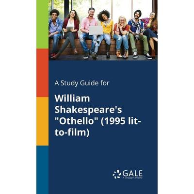 A Study Guide for William Shakespeare's 'Othello' (1995 Lit-to-film), Taschenbuch von Cengage Learning Gale, Gale, Study Guides, 978-0-270-52890-9
