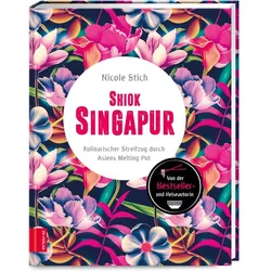 Shiok Singapur, Ratgeber von Nicole Stich