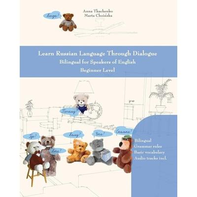 Learn Russian Language Through Dialogue, Taschenbuch von Anna Tkachenko,Marta Choinska, Language Practice Publishing, 978-83-66011-30-4