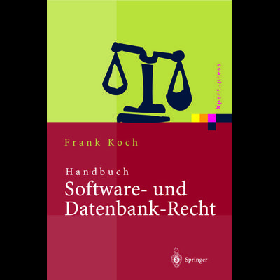 Handbuch Software- und Datenbank-Recht, Taschenbuch von Frank Koch, Springer Berlin, 978-3-642-62419-3