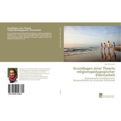 Grundlagen einer Theorie religionspädagogischer Elternarbeit, Taschenbuch von Siglinde Spuller, Südwestdeutscher Verlag für Hochschulschriften,