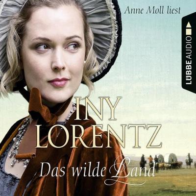Das wilde Land - Texas 3 - Iny Lorentz, Audio, 9783838775579