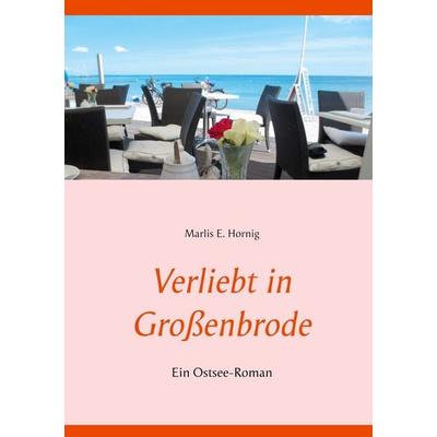 Verliebt in Großenbrode, Taschenbuch von Marlis E. Hornig, BoD – Books on Demand, 978-3-7504-5313-5