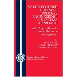 Value-Focused Business Process Engineering : a Systems Approach, Fachbücher von Andrew Flitman, Dina Neiger, Leonid Churilov