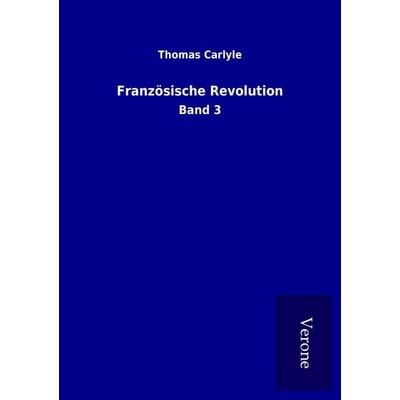 Französische Revolution, Taschenbuch von Thomas Carlyle, BoD - Books on Demand