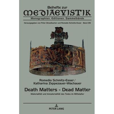 Death Matters - Dead Matter, Gebundene Ausgabe von , Peter Lang GmbH, Internationaler Verlag der Wissenschaften, 978-3-631-83379-7