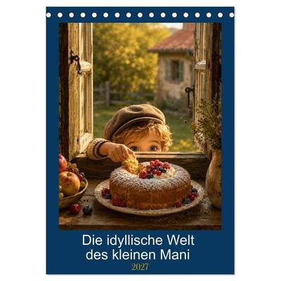 Die idyllische Welt des kleinen Mani (Tischkalender 2027 DIN A5 hoch), CALVENDO Monatskalender