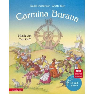 Carmina Burana (Das musikalische Bilderbuch mit CD und zum Streamen), Gebundene Ausgabe von Rudolf Herfurtner, Annette Betz im Ueberreuter Verlag,