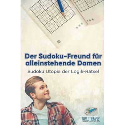 Der Sudoku-Freund für alleinstehende Damen | Sudoku Utopia der Logik-Rätsel, Taschenbuch von Puzzle Therapist, Speedy, 978-1-5419-4503-6