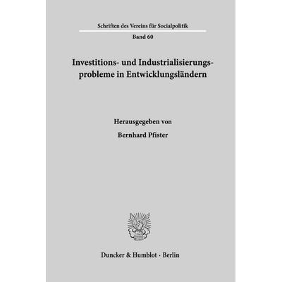 Investitions- und Industrialisierungsprobleme in Entwicklungsländern., Taschenbuch von , Duncker & Humblot, 978-3-428-02552-7