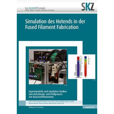 Simulation des Hotends in der Fused Filament Fabrication, Taschenbuch von Rebecca Wolff,Martin Bastian,Thomas Hochrein,Stefan Turek,Benjamin Baudrit,