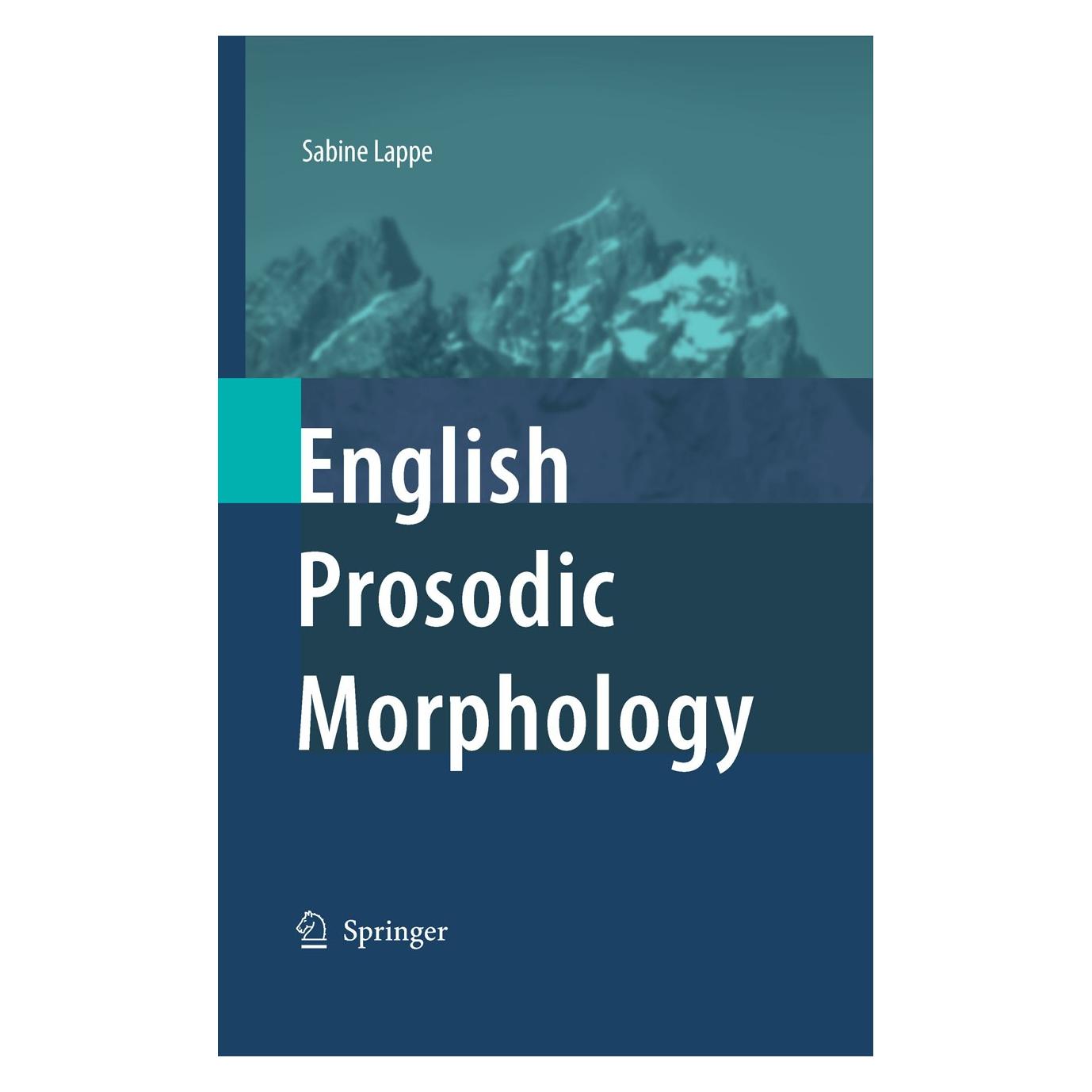 Springer English Prosodic Morphology (Englisch, Hardcover, Sabine Lappe) (9781402060052)