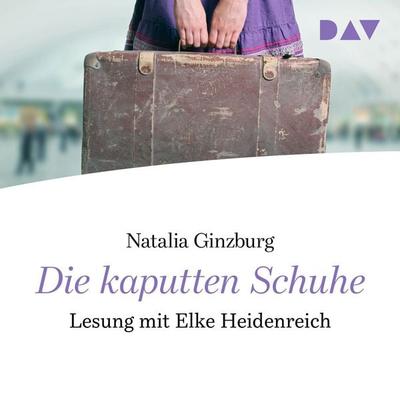 Die kaputten Schuhe - Natalia Ginzburg, Audio, 9783742401649