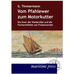 Vom Pfahlewer zum Motorkutter, Ratgeber von Gerhard Timmermann