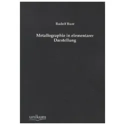 Metallographie in elementarer Darstellung, Fachbücher von Rudolf Ruer