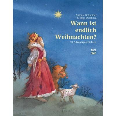 Wann ist endlich Weihnachten?, Gebundene Ausgabe von Antonie Schneider, NordSüd Verlag, 978-3-314-10679-8