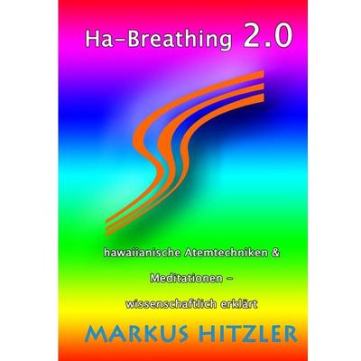 Ha-Breathing 2.0, Taschenbuch von Markus Hitzler, BoD – Books on Demand, 978-3-7460-1568-2