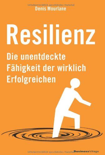 Denis Mourlane - Resilienz: Die unentdeckte Fähigkeit der wirklich Erfolgreichen - Preis vom 10.10.2026 11:48:34 h