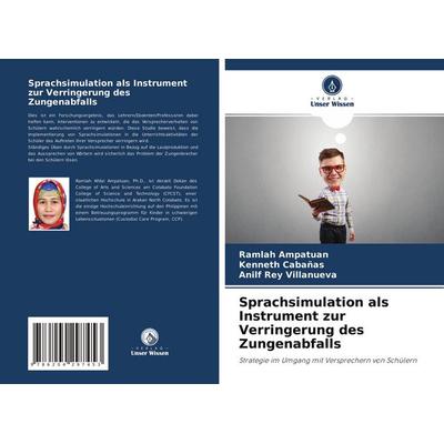 Sprachsimulation als Instrument zur Verringerung des Zungenabfalls, Taschenbuch von Ramlah Ampatuan,Kenneth Cabañas,Anilf Rey Villanueva, Verlag Unser